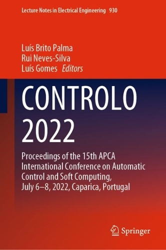 CONTROLO 2022: Proceedings of the 15th APCA International Conference on Automatic Control and Soft Computing, July 6-8, 2022, Caparica, Portugal. 2022 ed.