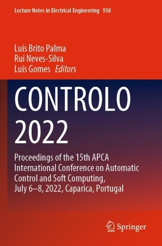 CONTROLO 2022: Proceedings of the 15th APCA International Conference on Automatic Control and Soft Computing, July 6-8, 2022, Caparica, Portugal. 2022 ed.
