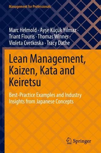 Lean Management, Kaizen, Kata and Keiretsu: Best-Practice Examples and Industry Insights from Japanese Concepts. 2022 ed.