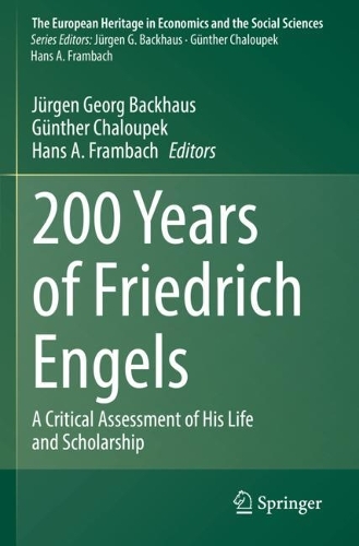200 Years of Friedrich Engels: A Critical Assessment of His Life and Scholarship. 2022 ed.