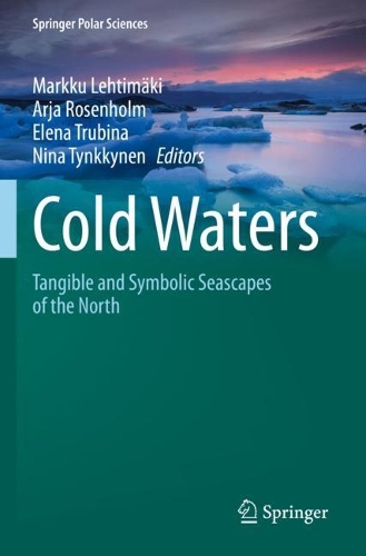 Cold Waters: Tangible and Symbolic Seascapes of the North. 2022 ed.