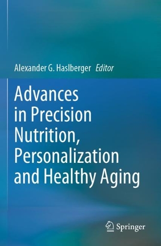 Advances in Precision Nutrition, Personalization and Healthy Aging. 2022 ed.