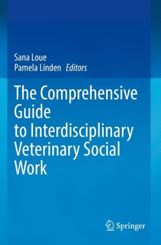 The Comprehensive Guide to Interdisciplinary Veterinary Social Work. 2022 ed.
