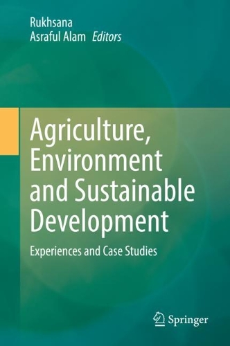 Agriculture, Environment and Sustainable Development: Experiences and Case Studies. 2022 ed.