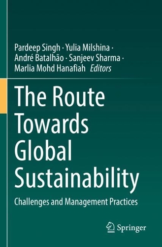 The Route Towards Global Sustainability: Challenges and Management Practices. 2023 ed.