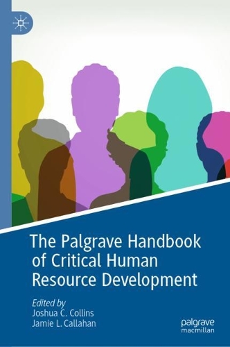 The Palgrave Handbook of Critical Human Resource Development.