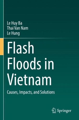 Flash Floods in Vietnam: Causes, Impacts, and Solutions. 2022 ed.