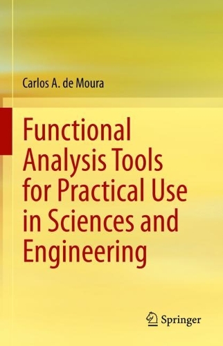 Functional Analysis Tools for Practical Use in Sciences and Engineering.