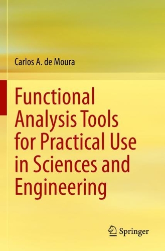 Functional Analysis Tools for Practical Use in Sciences and Engineering.