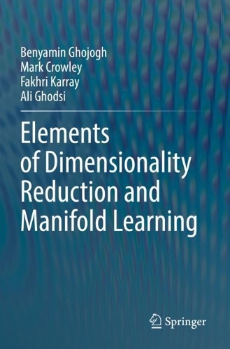 Elements of Dimensionality Reduction and Manifold Learning. 2023 ed.