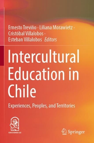 Intercultural Education in Chile: Experiences, Peoples, and Territories. 2023 ed.