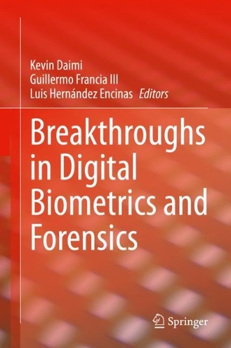 Breakthroughs in Digital Biometrics and Forensics. 2022 ed.