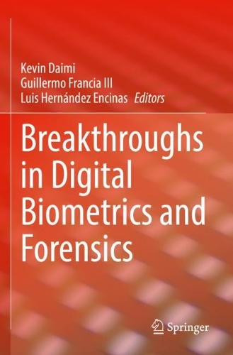 Breakthroughs in Digital Biometrics and Forensics. 2022 ed.