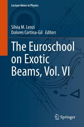 The Euroschool on Exotic Beams, Vol. VI. 1st ed. 2022
