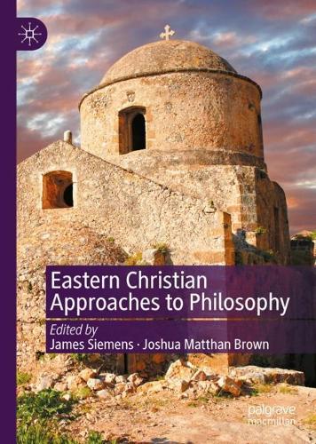 Eastern Christian Approaches to Philosophy.