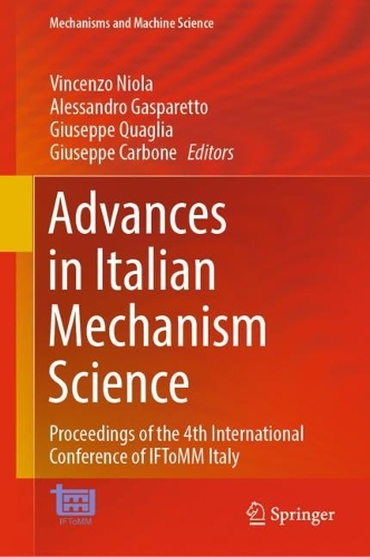 Advances in Italian Mechanism Science: Proceedings of the 4th International Conference of IFToMM Italy. 2022 ed.