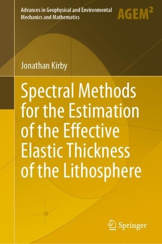 Spectral Methods for the Estimation of the Effective Elastic Thickness of the Lithosphere. 2022 ed.