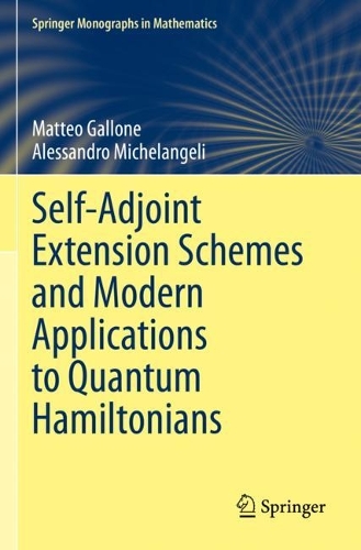 Self-Adjoint Extension Schemes and Modern Applications to Quantum Hamiltonians. 2023 ed.