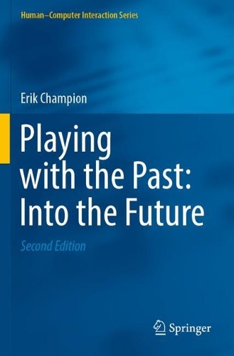 Playing with the Past: Into the Future. Second Edition 2022