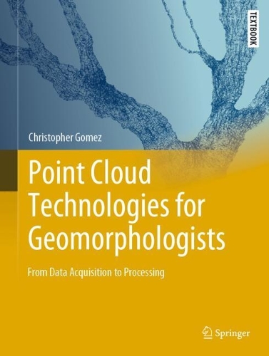 Point Cloud Technologies for Geomorphologists: From Data Acquisition to Processing. 2022 ed.