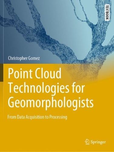 Point Cloud Technologies for Geomorphologists: From Data Acquisition to Processing. 2022 ed.