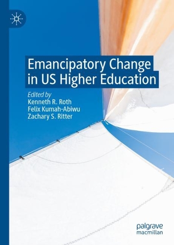 Emancipatory Change in US Higher Education.