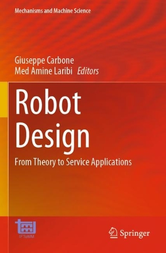 Robot Design: From Theory to Service Applications. 2023 ed.