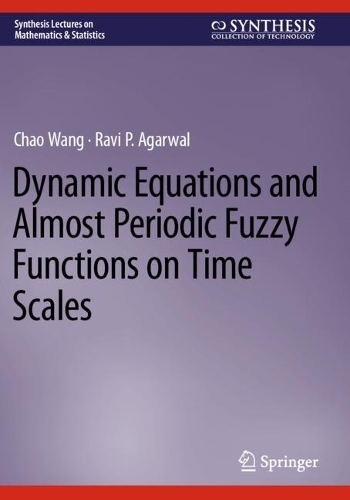 Dynamic Equations and Almost Periodic Fuzzy Functions on Time Scales. 2022 ed.