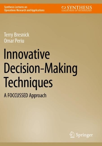 Innovative Decision-Making Techniques: A FOCCUSSED Approach. 2022 ed.