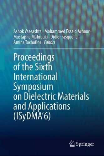 Proceedings of the Sixth International Symposium on Dielectric Materials and Applications (ISyDMA'6). 2022 ed.