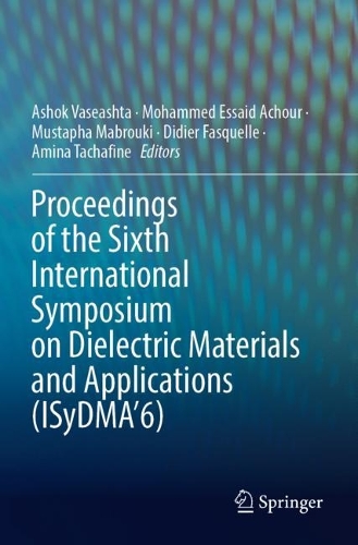 Proceedings of the Sixth International Symposium on Dielectric Materials and Applications (ISyDMA'6). 2022 ed.