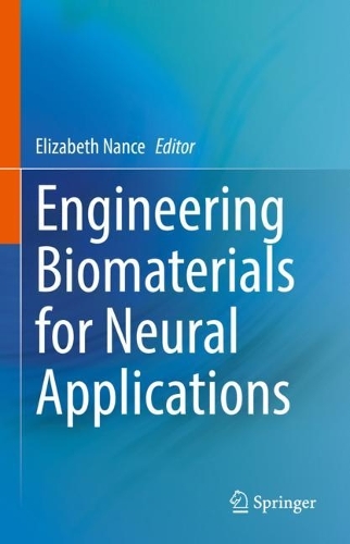 Engineering Biomaterials for Neural Applications. 2022 ed.