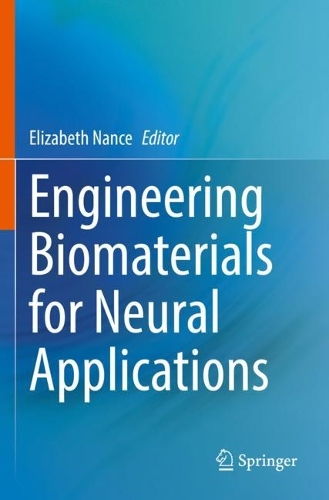 Engineering Biomaterials for Neural Applications. 2022 ed.