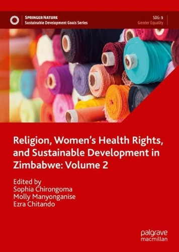 Religion, Women's Health Rights, and Sustainable Development in Zimbabwe. Volume 2.