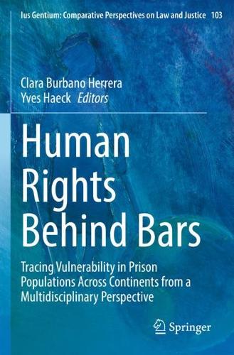 Human Rights Behind Bars: Tracing Vulnerability in Prison Populations Across Continents from a Multidisciplinary Perspective. 2022 ed.