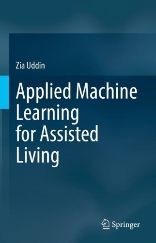 Applied Machine Learning for Assisted Living. 2022 ed.