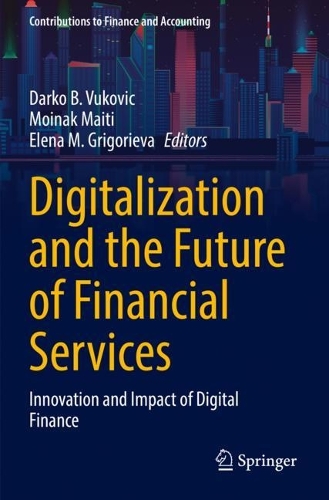 Digitalization and the Future of Financial Services: Innovation and Impact of Digital Finance. 2022 ed.