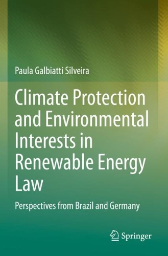 Climate Protection and Environmental Interests in Renewable Energy Law: Perspectives from Brazil and Germany. 2022 ed.