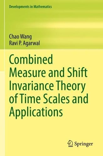 Combined Measure and Shift Invariance Theory of Time Scales and Applications.