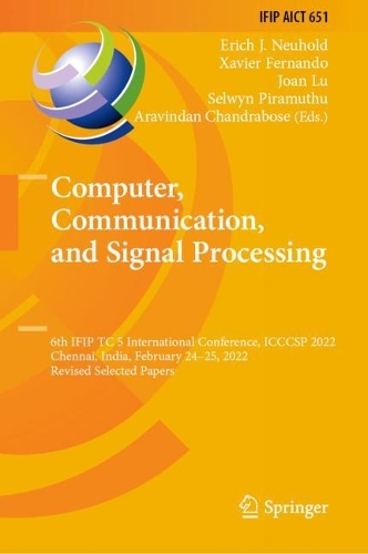 Computer, Communication, and Signal Processing: 6th IFIP TC 5 International Conference, ICCCSP 2022, Chennai, India, February 24-25, 2022, Revised Selected Papers. 2022 ed.