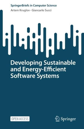 Developing Sustainable and Energy-Efficient Software Systems. 1st ed. 2023