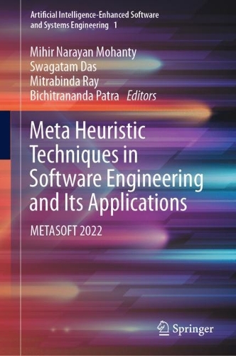 Meta Heuristic Techniques in Software Engineering and Its Applications: METASOFT 2022. 2022 ed.