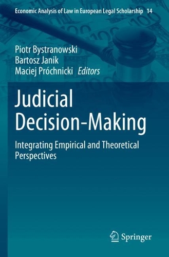 Judicial Decision-Making: Integrating Empirical and Theoretical Perspectives. 2022 ed.