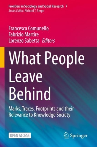 What People Leave Behind: Marks, Traces, Footprints and their Relevance to Knowledge Society. 1st ed. 2022