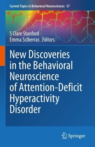 New Discoveries in the Behavioral Neuroscience of Attention-Deficit Hyperactivity Disorder. 1st ed. 2022