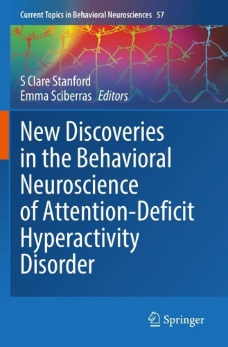 New Discoveries in the Behavioral Neuroscience of Attention-Deficit Hyperactivity Disorder. 1st ed. 2022