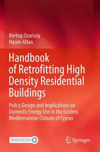Handbook of Retrofitting High Density Residential Buildings: Policy Design and Implications on Domestic Energy Use in the Eastern Mediterranean Climate of Cyprus. 2022 ed.