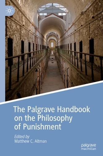 The Palgrave Handbook on the Philosophy of Punishment.
