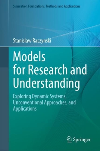 Models for Research and Understanding: Exploring Dynamic Systems, Unconventional Approaches, and Applications. 2022 ed.