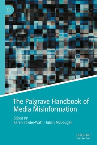 The Palgrave Handbook of Media Misinformation.